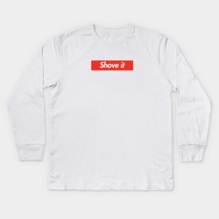 Shove It Kids Long Sleeve T-Shirt